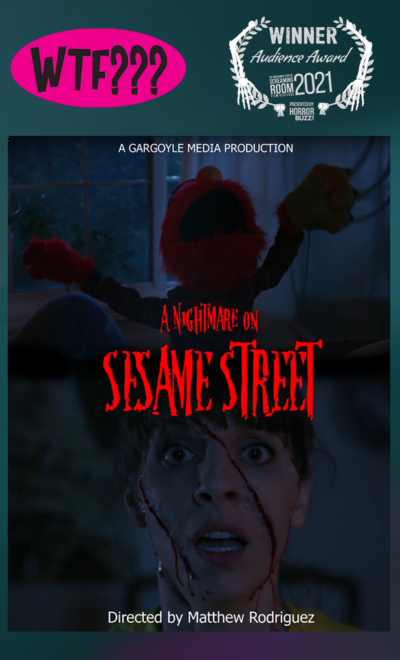 WTF??? Audience Award Winner: A NIGHTMARE ON SESAME STREET