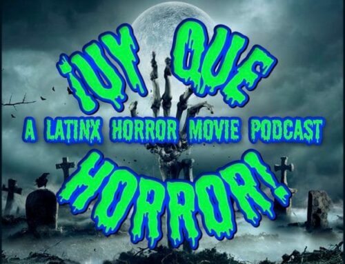 Interview with ¡Uy Que Terror! Podcast Co-Host Jonathan Atkinson and Aileen Clark