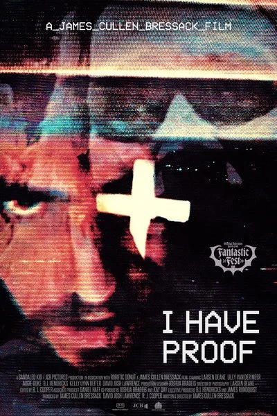 I Have Proof official poster with Fantastic Fest laurel, a James Cullen Bressack film